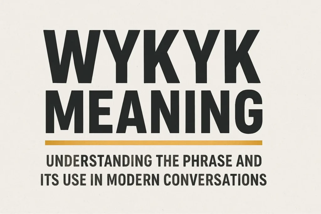 wykyk meaning